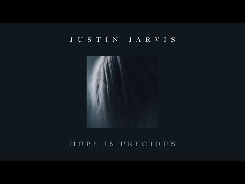 Justin Jarvis - Hope Is Precious (Official Lyric Video)