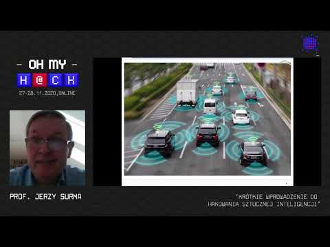Oh My H@ck 2020 - Prof. Jerzy Surma - Krótkie wprowadzenie do hakowania Sztucznej Inteligencji