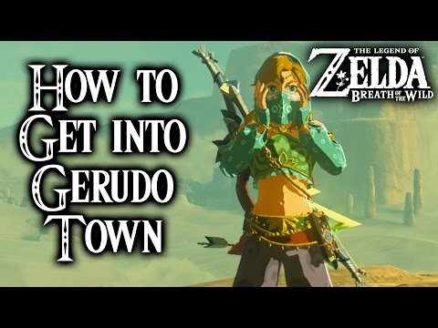 Breath of the Wild - How to get into Gerudo Town (Legend of Zelda)