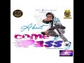 Aboot Come Pass Prod By BraKayDidIt