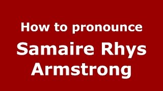 How to pronounce Samaire Rhys Armstrong