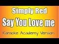 Simply Red -  Say you love me (Karaoke Version)