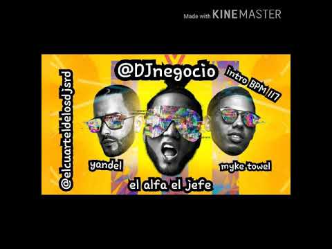 El Alfa El Jefe ft Yandel Myke Towers  Dembow & Reggaeton Intro  BMP-117 @djnegocio