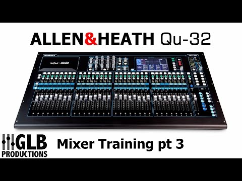 Allen & Heath Qu-32 Mixer training part 3