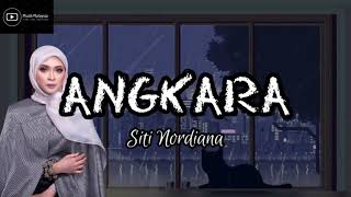 Download lagu SITI NORDIANA - ANGKARA (Lirik) mp3
