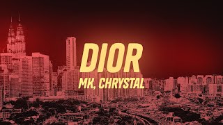 MK - Dior (Lyrics) ft. Chrystal
