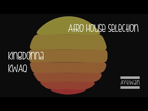 KingDonna - KWAQ # Nothing But # Afro House