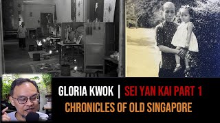Gloria Kwok – My Granny & Sago Lane, Sei Yan Kai Part 1 | Chronicles of Old Singapore
