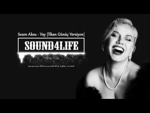 Sezen Aksu  - Vay (ilkan Günüç Versiyon)