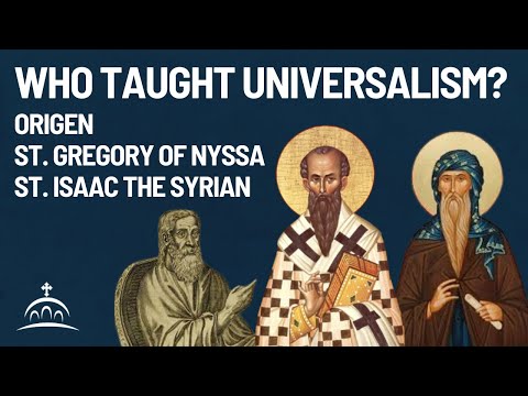 Universalism in Origen, St. Gregory of Nyssa, and St. Isaac the Syrian (w/ Dr. David Bradshaw)