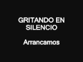 Gritando en silencio - Arrancamos 
