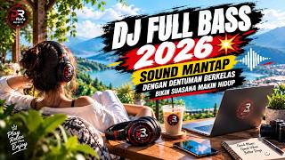 Download lagu DJ Full Bass 2026 💥 Sound Mantap dengan Dentuman Berkelas | Bikin Suasana Makin Hidup mp3