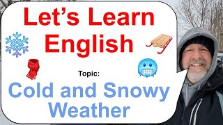 Let's Learn English! Topic: Cold and Snow Weather! 🛷🥶🧣