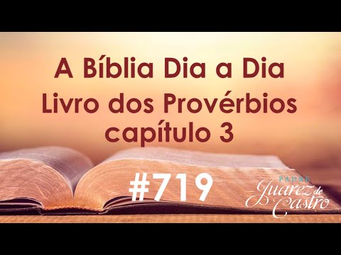 Curso Bíblico 719 - Livro dos Provérbios 3 - Benefícios da Sabedoria, atenção ao próximo