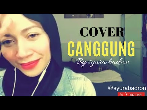 COVER - CANGGUNG (WANY HASRITA) BY SYURA BADRON