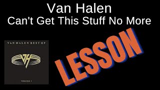 Van Halen - Can&#39;t Get This Stuff No More (guitar lesson)