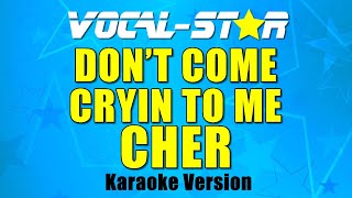 Cher - Don&#39;t Come Cryin&#39; To Me (Karaoke Version) with Lyrics HD Vocal-Star Karaoke