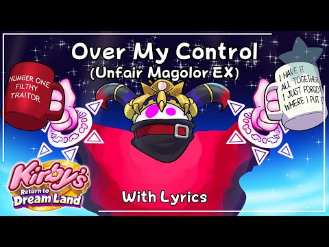 Unfair Magolor EX WITH LYRICS - Over My Control