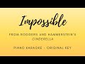 Impossible - from Rodgers and Hammerstein's Cinderella - Piano Karaoke - Original Key