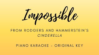 Impossible - from Rodgers and Hammerstein&#39;s Cinderella - Piano Karaoke - Original Key