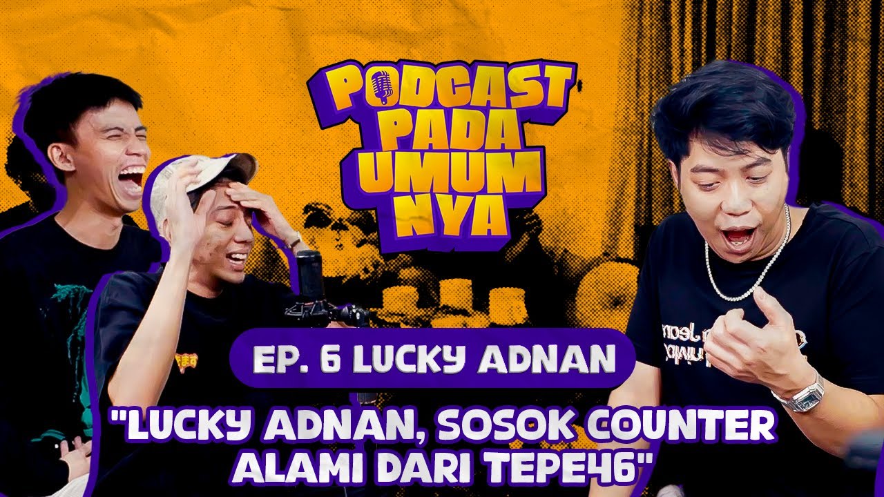 PODCAST PADA UMUMNYA w/ TEPE46, Yuka Theo & Lucky Adnan