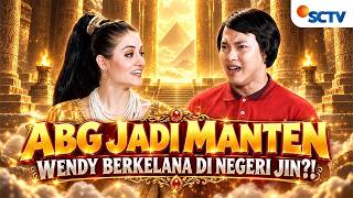 Download lagu WADUH! Wendy Nyasar ke Negeri Jin?! | ABG Jadi Manten mp3
