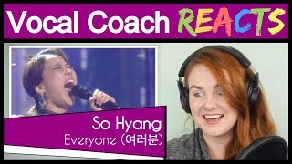 Vocal Coach reacts to So Hyang (소향) - Everyone (여러분)