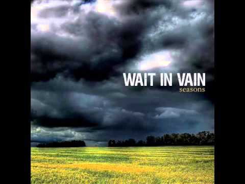 Wait In Vain - Another Year
