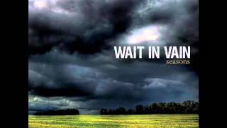Wait In Vain - Another Year