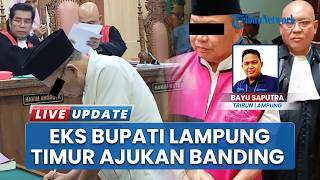 Pengacara Mantan Bupati Lampung Ajukan Banding, Nilai Fakta-fakta Persidangan Dikesampingkan Hakim
