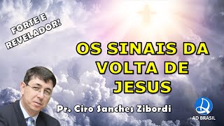 Os Sinais da Volta de Jesus | Pr. Ciro Sanches Zibordi
