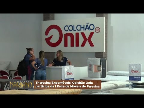 Colchão Onix participa da I Feira de Móveis de Teresina (Theresina Expomóveis) 29 04 2023