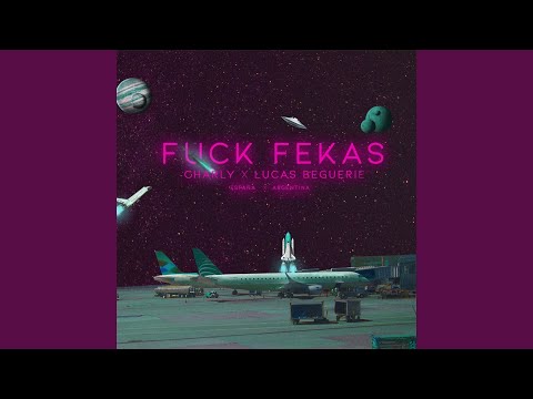 Fuck Fekas (feat. Charly) (España - Argentina)
