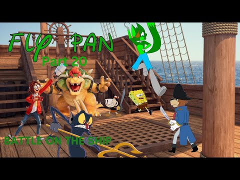 "Fly Pan" Part 20 - Battle on the Ship