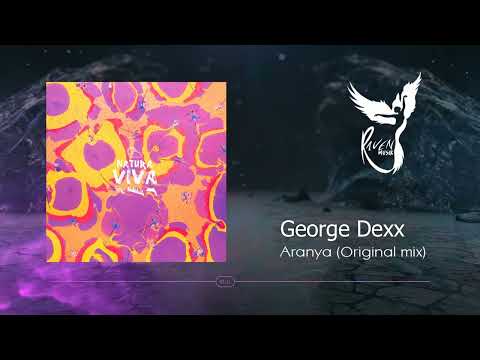 PREMIERE: George Dexx - Aranya (Original Mix) [Natura Viva]