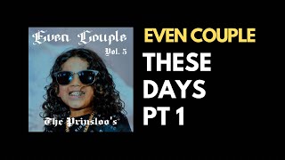 Even Couple - These Days Pt 1 (Official Audio)