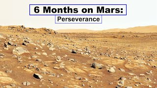 6 Months on Mars: Perseverance