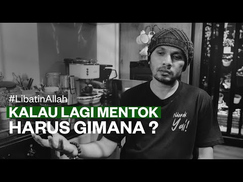 KALO LAGI MENTOK, HARUS GIMANA? #LibatinAllah
