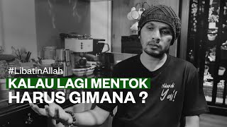 Download lagu KALO LAGI MENTOK HARUS GIMANA LibatinAllah... mp3