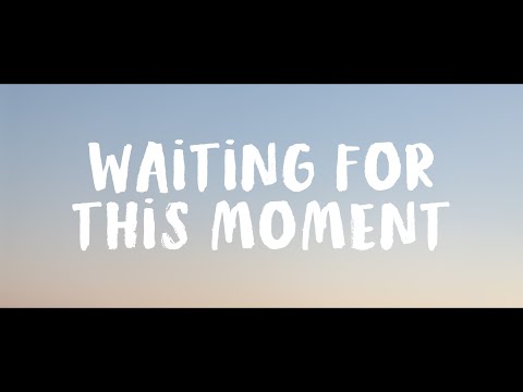 Waiting For This Moment