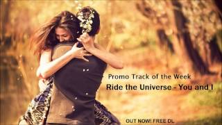 Ride the Universe - You and I (Original Mix) [Chilled Progressive House]