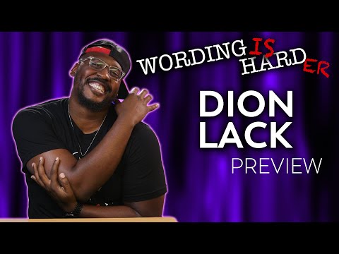 Dion Lack Sneak Peek! - Wording is Harder!