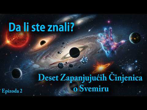 Da li ste znali? Deset Zapanjujućih Činjenica o Svemiru | Epizoda 2 #svemir