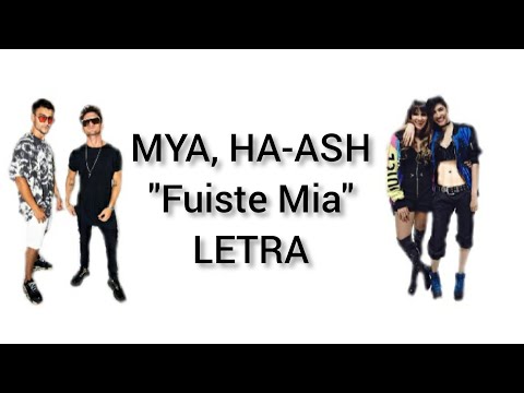 MYA, Ha-Ash - Fuiste Mia (LETRA)
