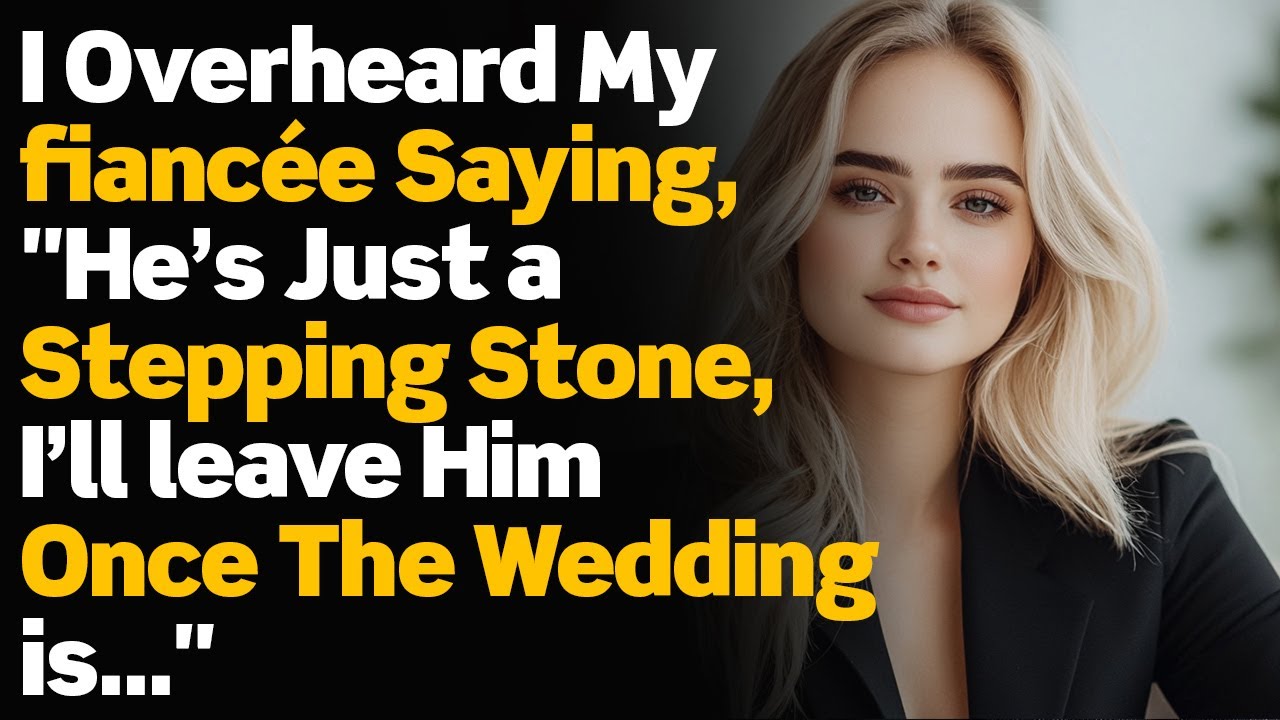 I Overheard My Fiancée Saying, "He’s Just A Stepping Stone, I’ll Leave Him Once The Wedding Is..."