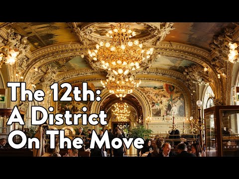 The 12th arrondissement of Paris: A district on the move