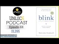 Unlock Podcast Episode #44: Blink by Malcolm Gladwell
