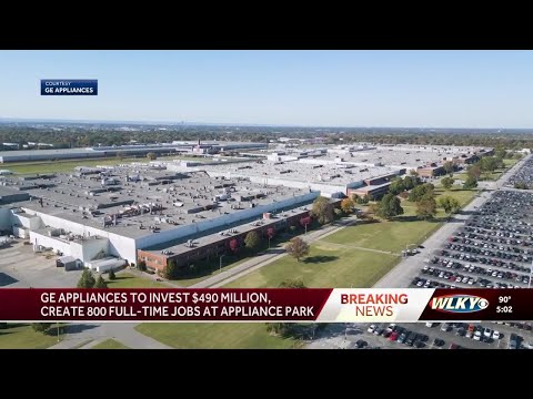 GE Appliances invests $490 million to move manufacturing to Louisville