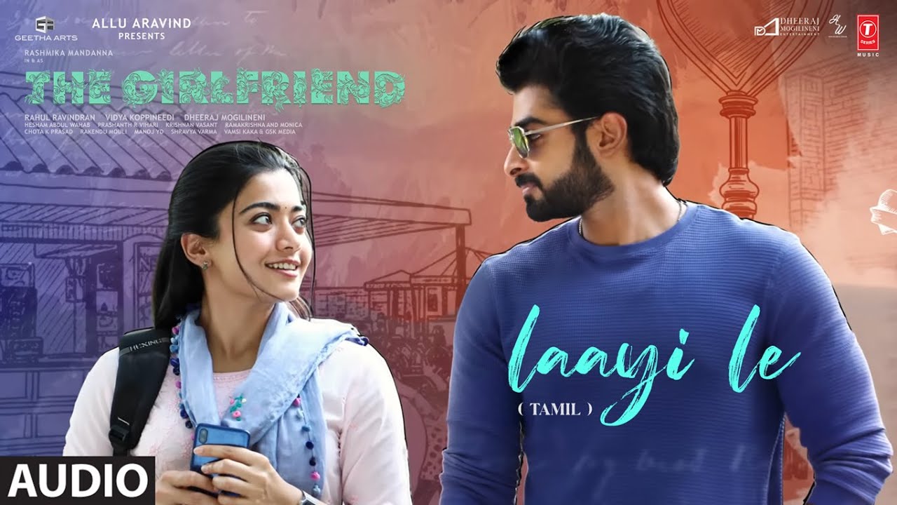 Laayi Le Audio | The Girlfriend | Rashmika Mandanna | Deekshith Shetty | Hesham Abdul Wahab