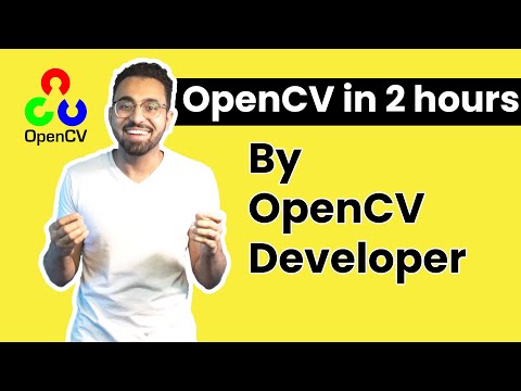 OpenCV Crash Course in 2 hours.